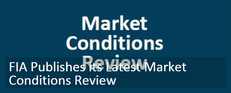 FIA Publishes its Latest Market Conditions Review